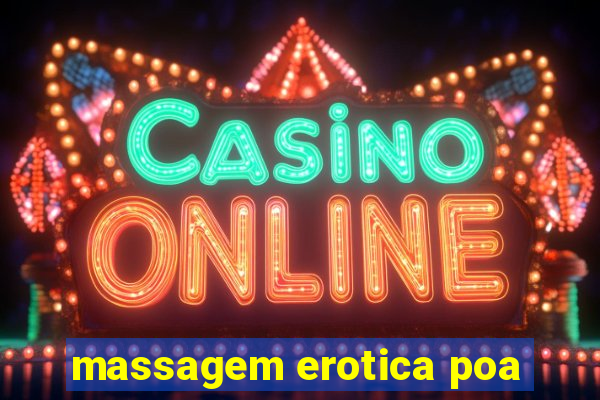 massagem erotica poa